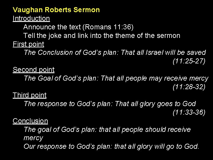 Vaughan Roberts Sermon Introduction Announce the text (Romans 11: 36) Tell the joke and