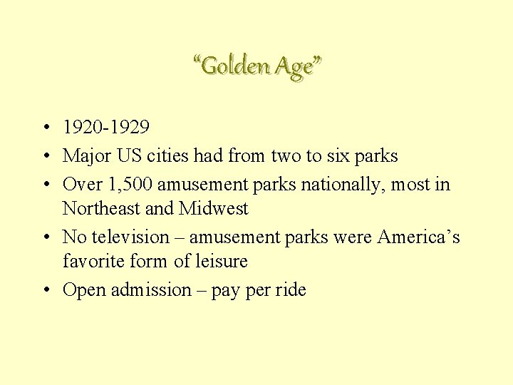 “Golden Age” • 1920 -1929 • Major US cities had from two to six