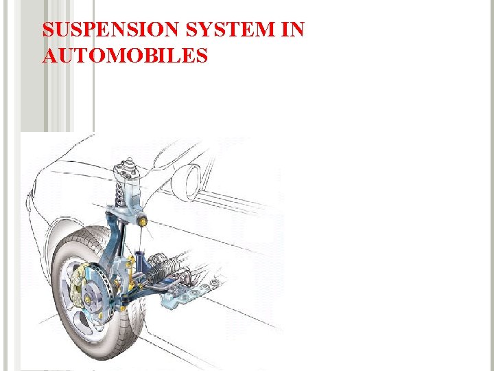 SUSPENSION SYSTEM IN AUTOMOBILES 