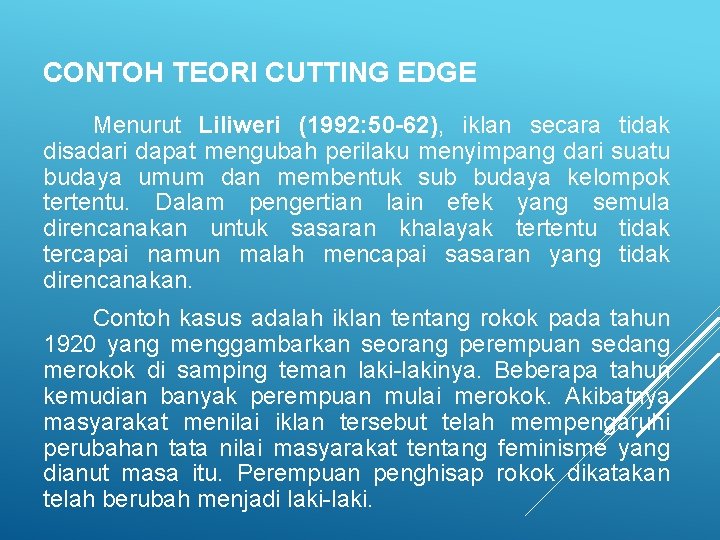 CONTOH TEORI CUTTING EDGE Menurut Liliweri (1992: 50 -62), iklan secara tidak disadari dapat CONTOH TEORI CUTTING EDGE Menurut Liliweri (1992: 50 -62), iklan secara tidak disadari dapat