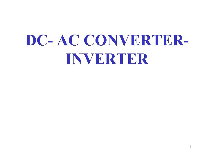 DC- AC CONVERTERINVERTER 1 