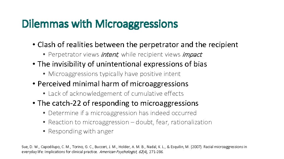 Dilemmas with Microaggressions • Clash of realities between the perpetrator and the recipient •