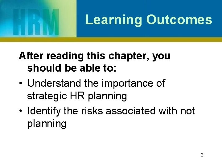 Learning Outcomes After reading this chapter, you should be able to: • Understand the