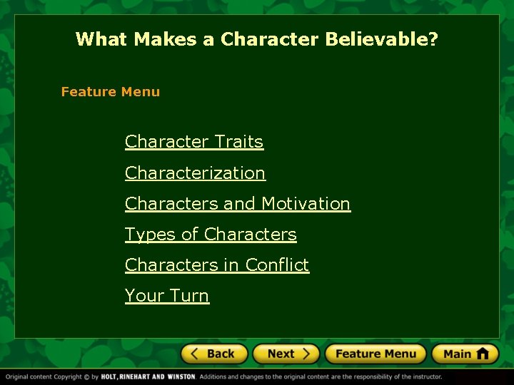 What Makes a Character Believable? Feature Menu Character Traits Characterization Characters and Motivation Types