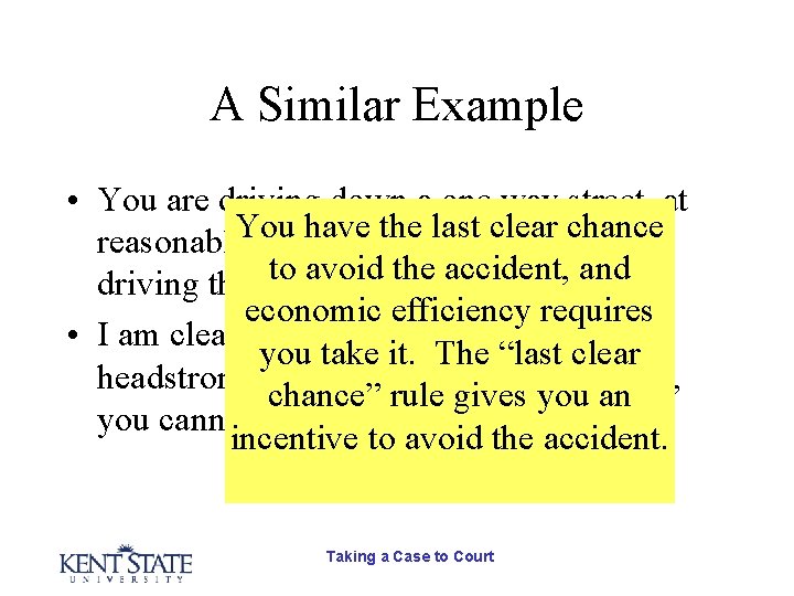 A Similar Example • You are driving down a one way street, at You A Similar Example • You are driving down a one way street, at You