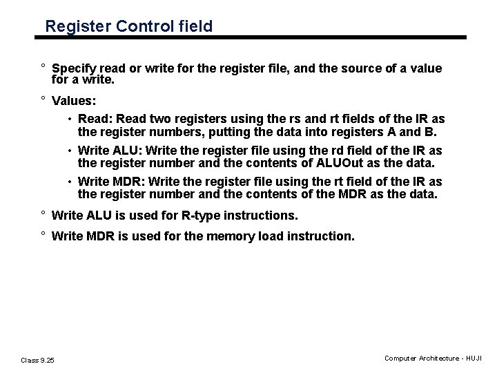 Register Control field ° Specify read or write for the register file, and the Register Control field ° Specify read or write for the register file, and the