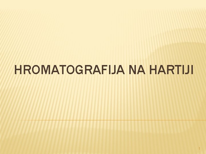HROMATOGRAFIJA NA HARTIJI 1 