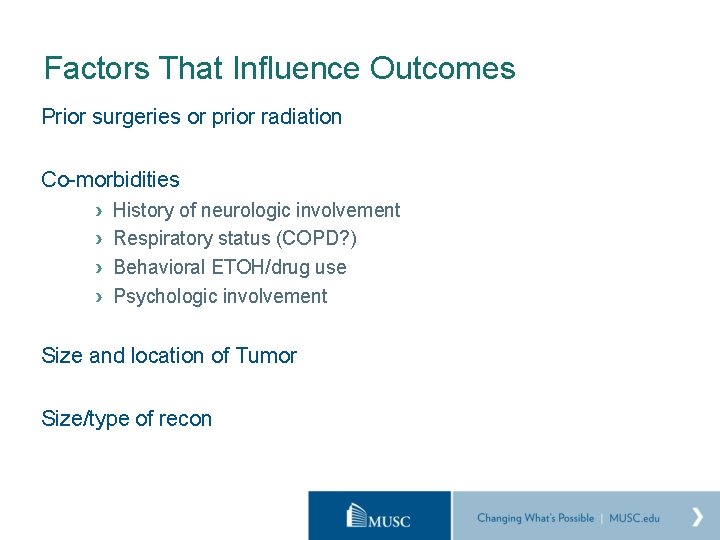 Factors That Influence Outcomes Prior surgeries or prior radiation Co-morbidities › › History of