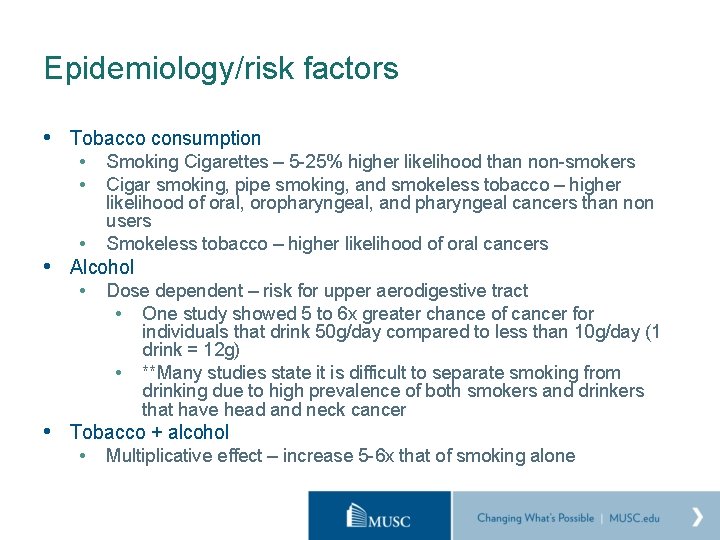 Epidemiology/risk factors • Tobacco consumption • • Smoking Cigarettes – 5 -25% higher likelihood