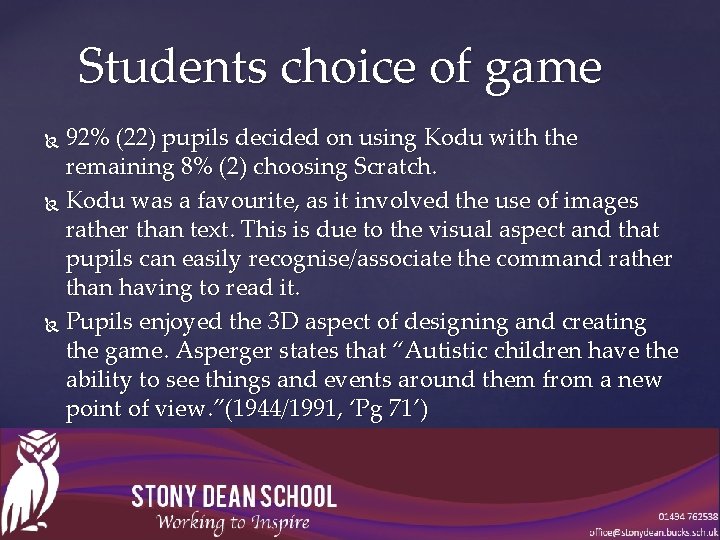 Students choice of game 92% (22) pupils decided on using Kodu with the remaining