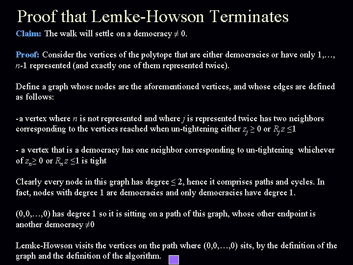 Proof that Lemke-Howson Terminates Claim: The walk will settle on a democracy ≠ 0.