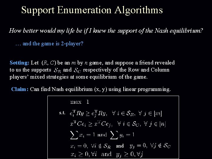 Support Enumeration Algorithms How better would my life be if I knew the support