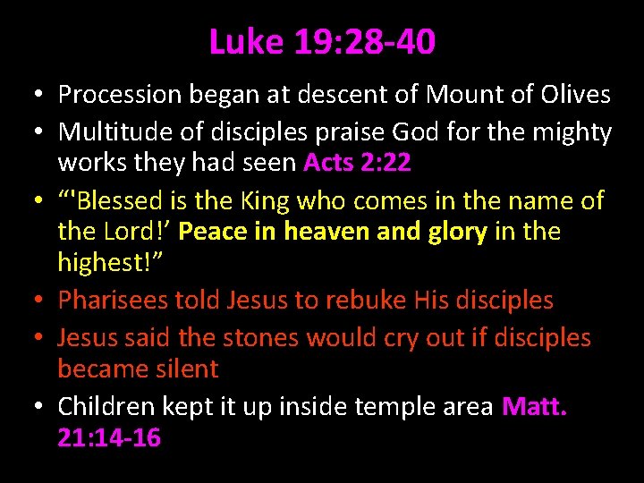 Luke 19: 28 -40 • Procession began at descent of Mount of Olives •
