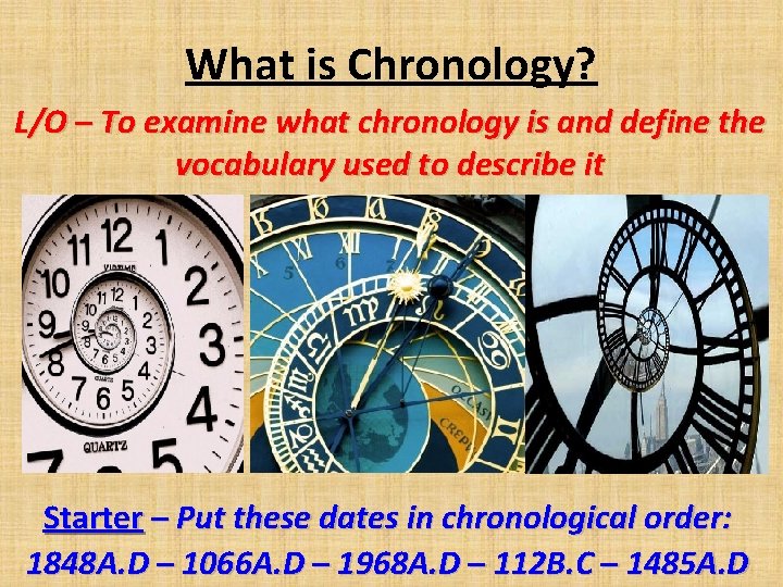 What is Chronology? L/O – To examine what chronology is and define the vocabulary