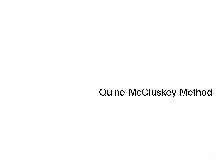 Quine-Mc. Cluskey Method 1 