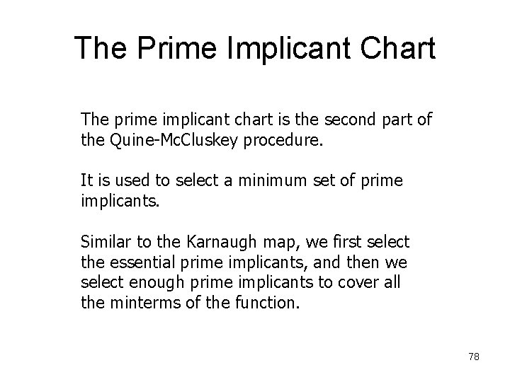 The Prime Implicant Chart The prime implicant chart is the second part of the