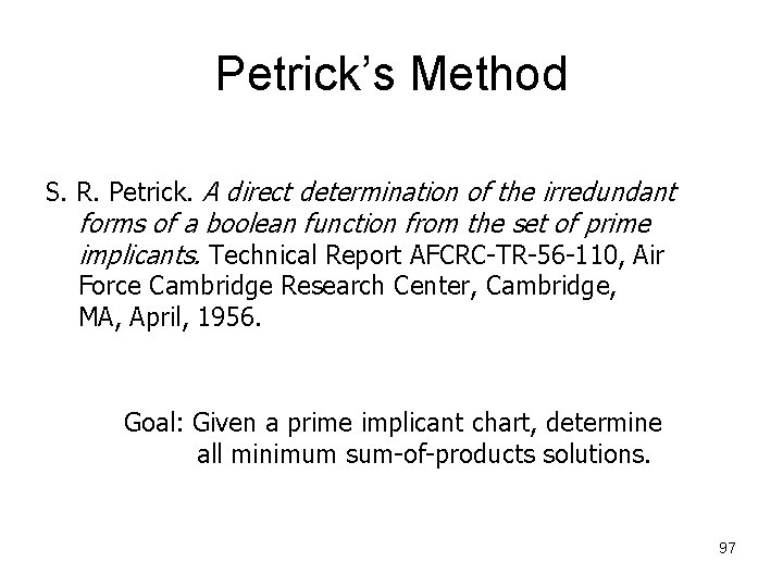 Petrick’s Method S. R. Petrick. A direct determination of the irredundant forms of a