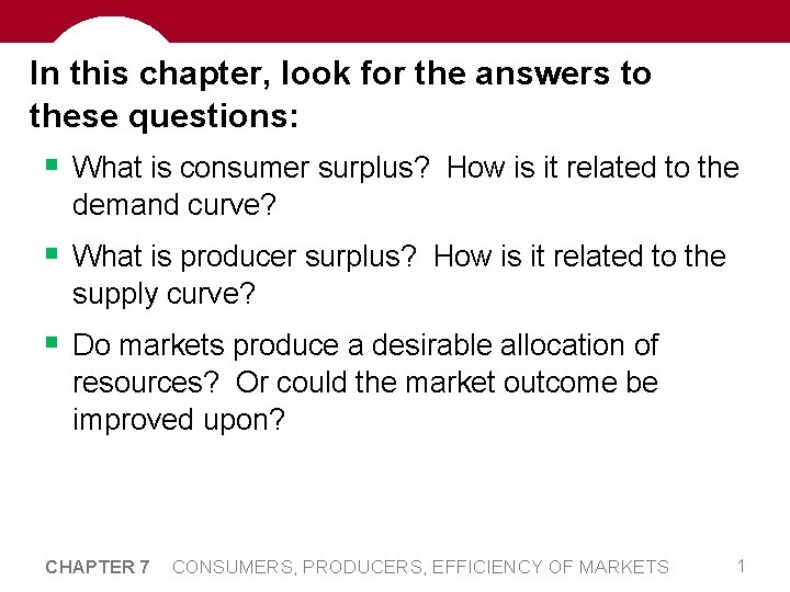 In this chapter, look for the answers to these questions: § What is consumer
