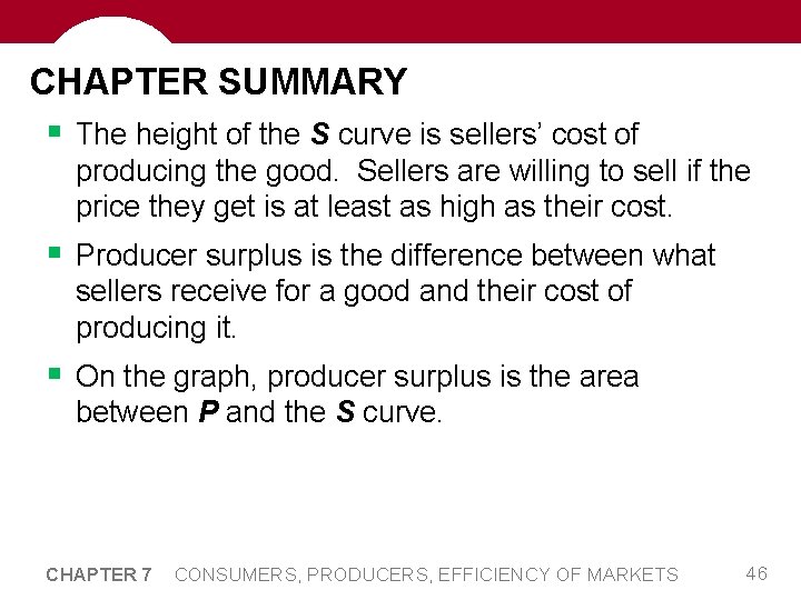 CHAPTER SUMMARY § The height of the S curve is sellers’ cost of producing