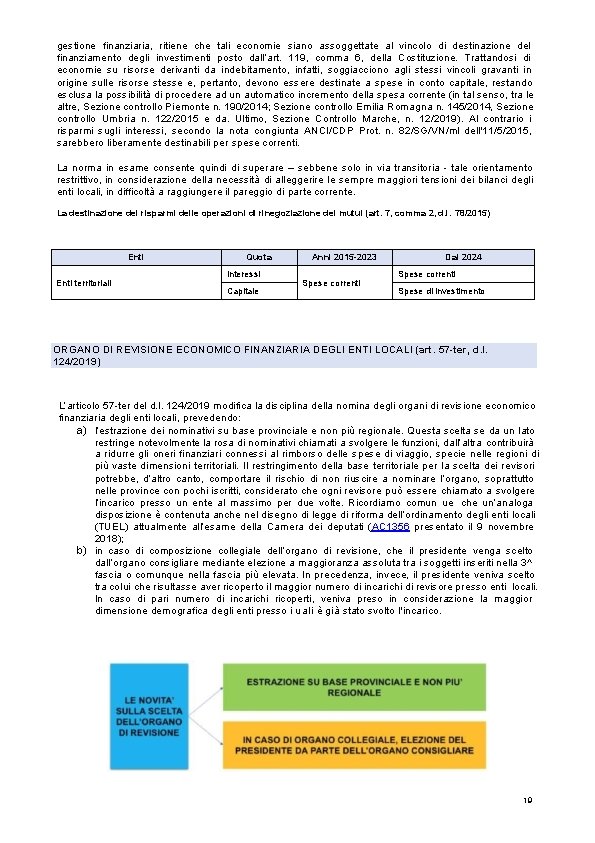 gestione finanziaria, ritiene che tali economie siano assoggettate al vincolo di destinazione del finanziamento