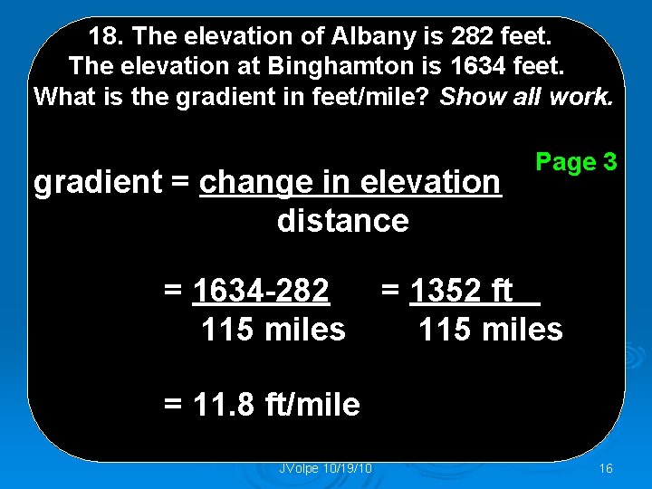 18. The elevation of Albany is 282 feet. The elevation at Binghamton is 1634