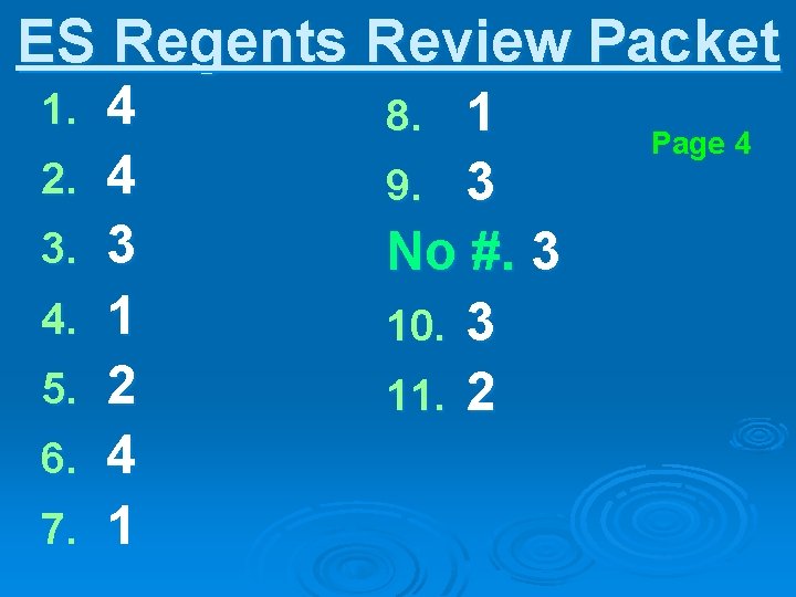 ES Regents Review Packet 1. 2. 3. 4. 5. 6. 7. 4 4 3