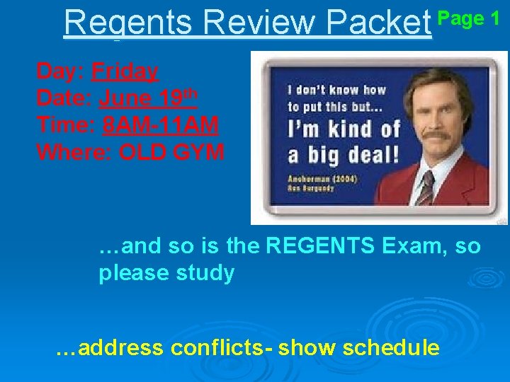 Regents Review Packet Page 1 Day: Friday Date: June 19 th Time: 8 AM-11