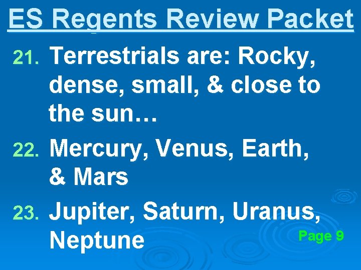 ES Regents Review Packet Terrestrials are: Rocky, dense, small, & close to the sun…