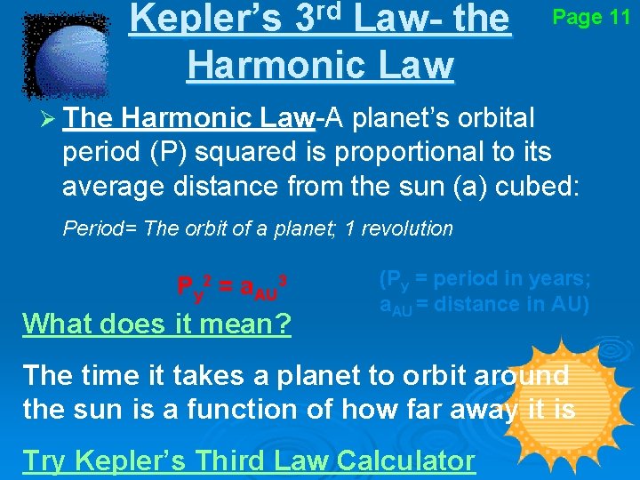 Kepler’s 3 rd Law- the Harmonic Law Page 11 Ø The Harmonic Law-A planet’s