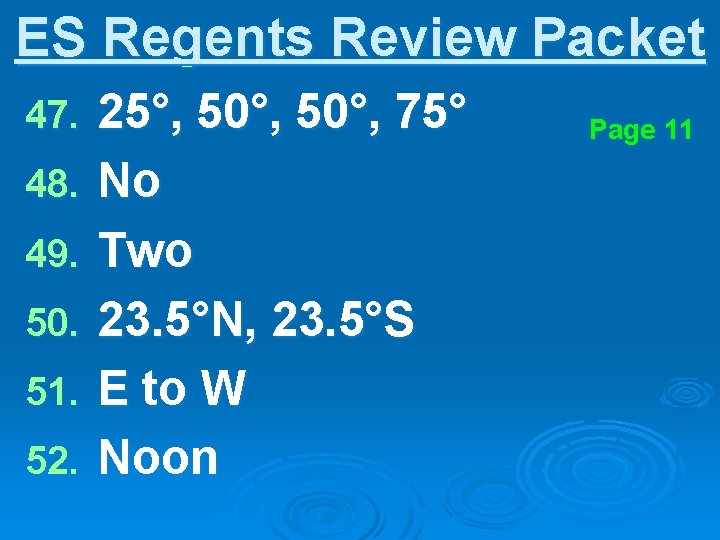 ES Regents Review Packet 47. 48. 49. 50. 51. 52. 25°, 50°, 75° No