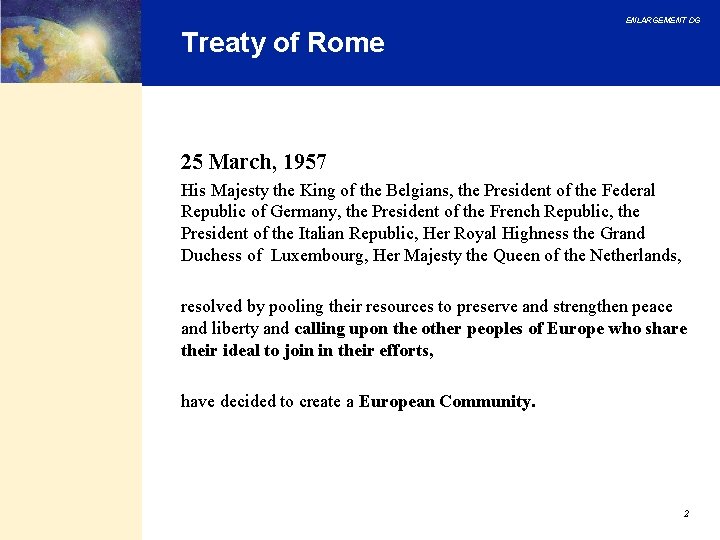 ENLARGEMENT DG Treaty of Rome 25 March, 1957 His Majesty the King of the ENLARGEMENT DG Treaty of Rome 25 March, 1957 His Majesty the King of the