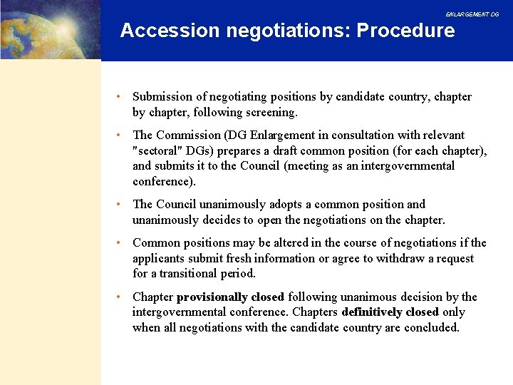 ENLARGEMENT DG Accession negotiations: Procedure • Submission of negotiating positions by candidate country, chapter ENLARGEMENT DG Accession negotiations: Procedure • Submission of negotiating positions by candidate country, chapter