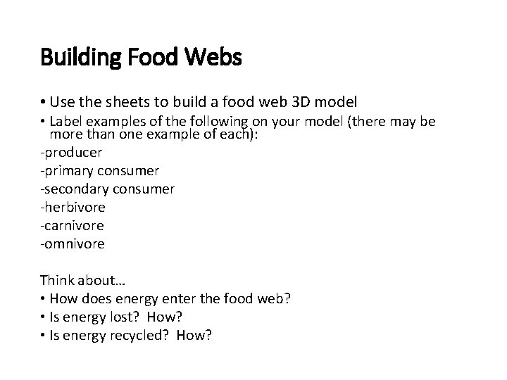 Building Food Webs • Use the sheets to build a food web 3 D