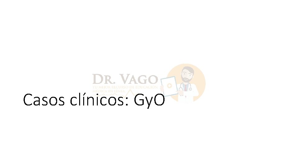 Casos clínicos: Gy. O 