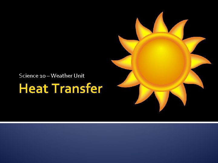 Science 10 – Weather Unit Heat Transfer 