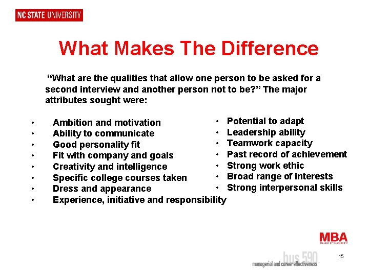 What Makes The Difference “What are the qualities that allow one person to be