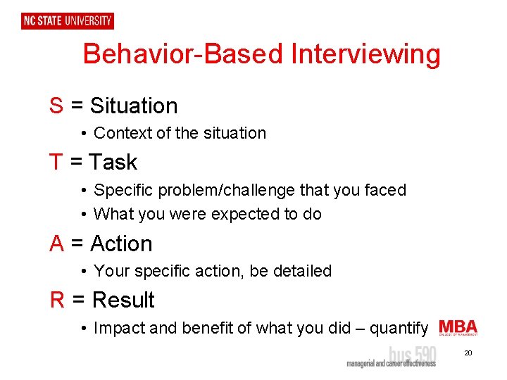 Behavior-Based Interviewing S = Situation • Context of the situation T = Task •