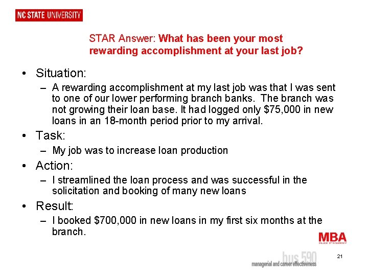 STAR Answer: What has been your most rewarding accomplishment at your last job? •