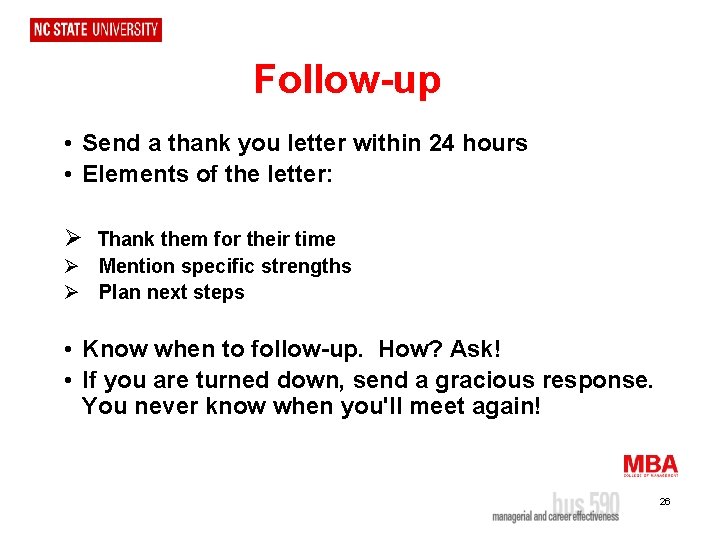 Follow-up • Send a thank you letter within 24 hours • Elements of the