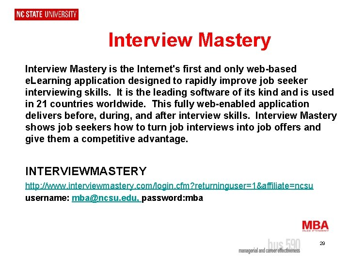 Interview Mastery is the Internet's first and only web-based e. Learning application designed to