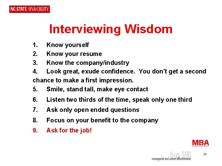 Interviewing Wisdom 1. Know yourself 2. Know your resume 3. Know the company/industry 4.