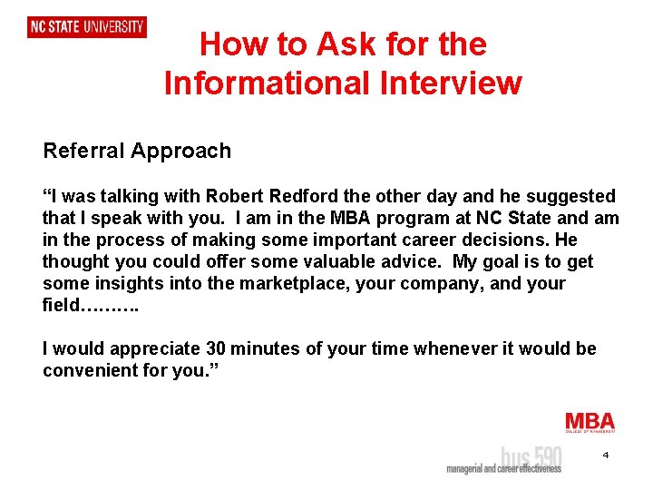 How to Ask for the Informational Interview Referral Approach “I was talking with Robert