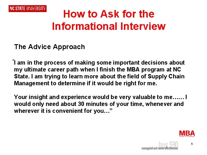 How to Ask for the Informational Interview The Advice Approach “I am in the