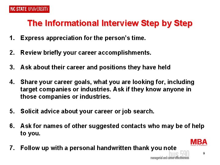 The Informational Interview Step by Step 1. Express appreciation for the person’s time. 2.
