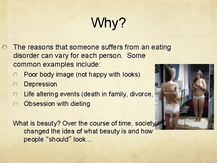 Why? The reasons that someone suffers from an eating disorder can vary for each