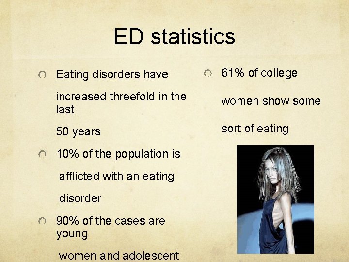 ED statistics Eating disorders have 61% of college increased threefold in the last women