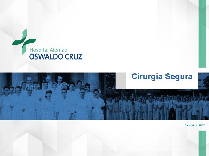 Cirurgia Segura Dezembro / 2015 