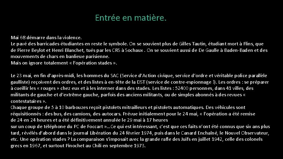Entrée en matière. Mai 68 démarre dans la violence. Le pavé des barricades étudiantes Entrée en matière. Mai 68 démarre dans la violence. Le pavé des barricades étudiantes
