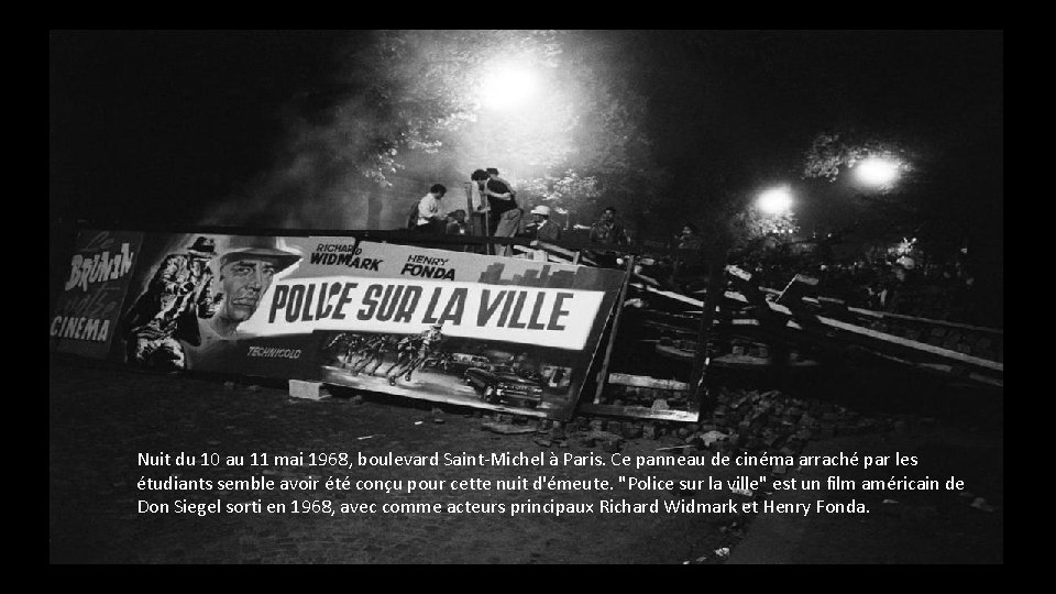 Nuit du 10 au 11 mai 1968, boulevard Saint-Michel à Paris. Ce panneau de Nuit du 10 au 11 mai 1968, boulevard Saint-Michel à Paris. Ce panneau de