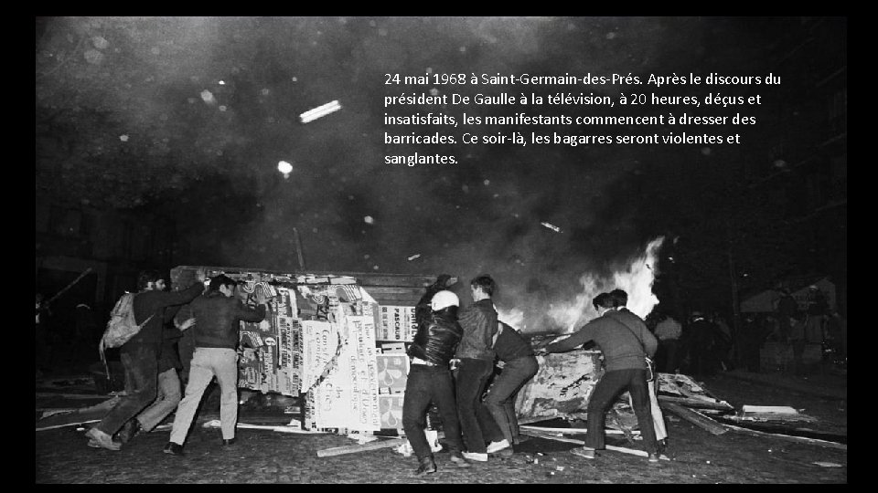 24 mai 1968 à Saint-Germain-des-Prés. Après le discours du président De Gaulle à la 24 mai 1968 à Saint-Germain-des-Prés. Après le discours du président De Gaulle à la